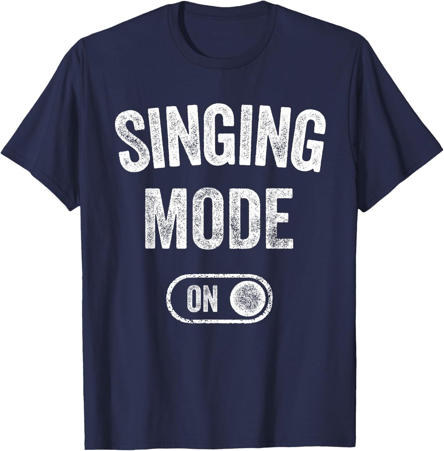 Singing Mode On Funny Singer Gift Karaoke Music Vocalist T-Shirt - T-Shirt | Navy