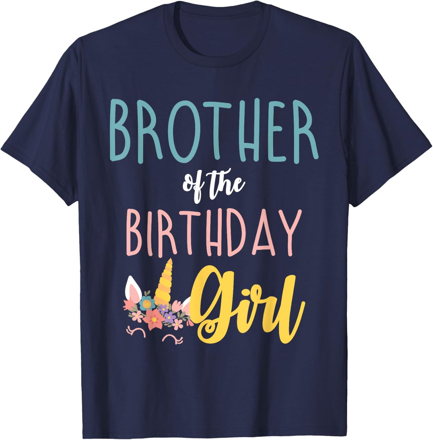 Brother Of The Birthday Girl Brother Gifts Unicorn Birthday T-Shirt - T-Shirt | Navy