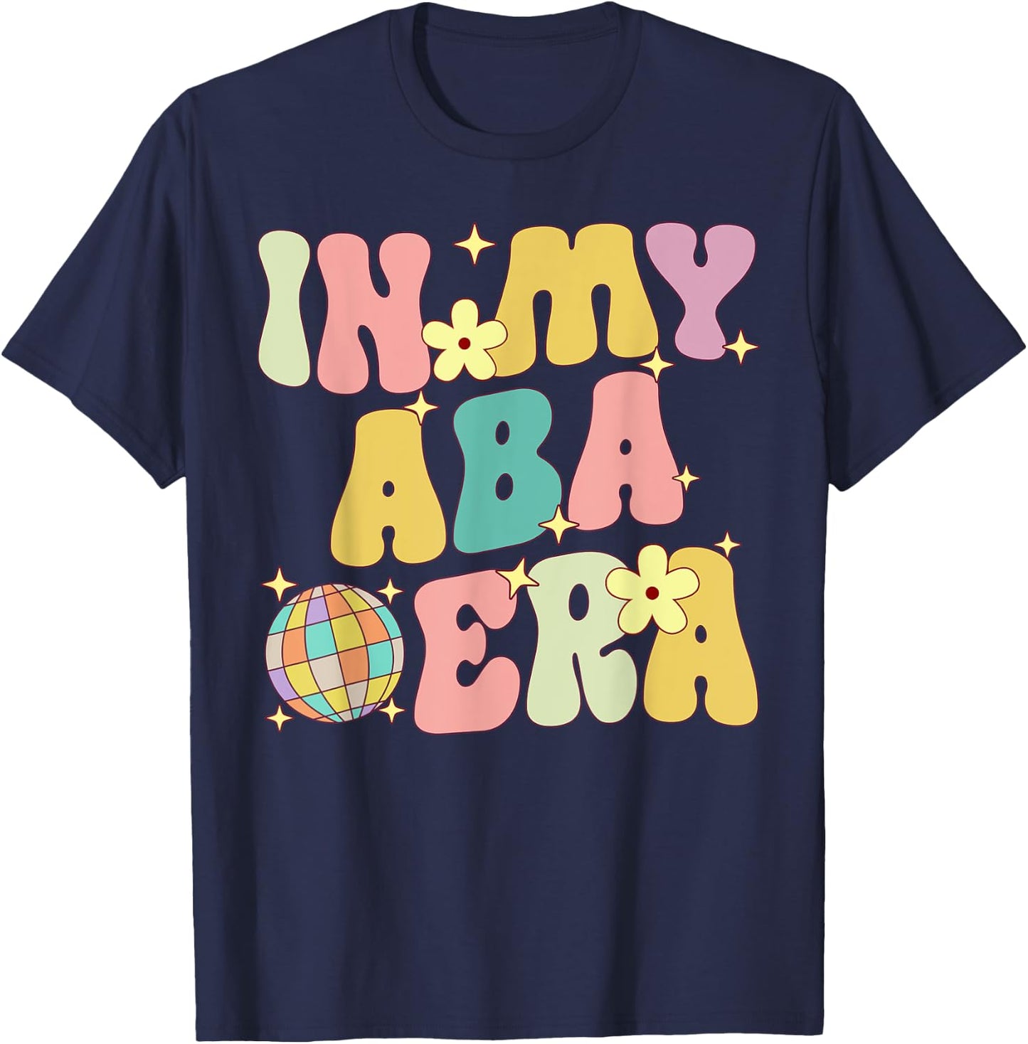 In My Aba Era Retro Applied Behavior Analyst ABA Therapist T-Shirt - T-Shirt | Navy