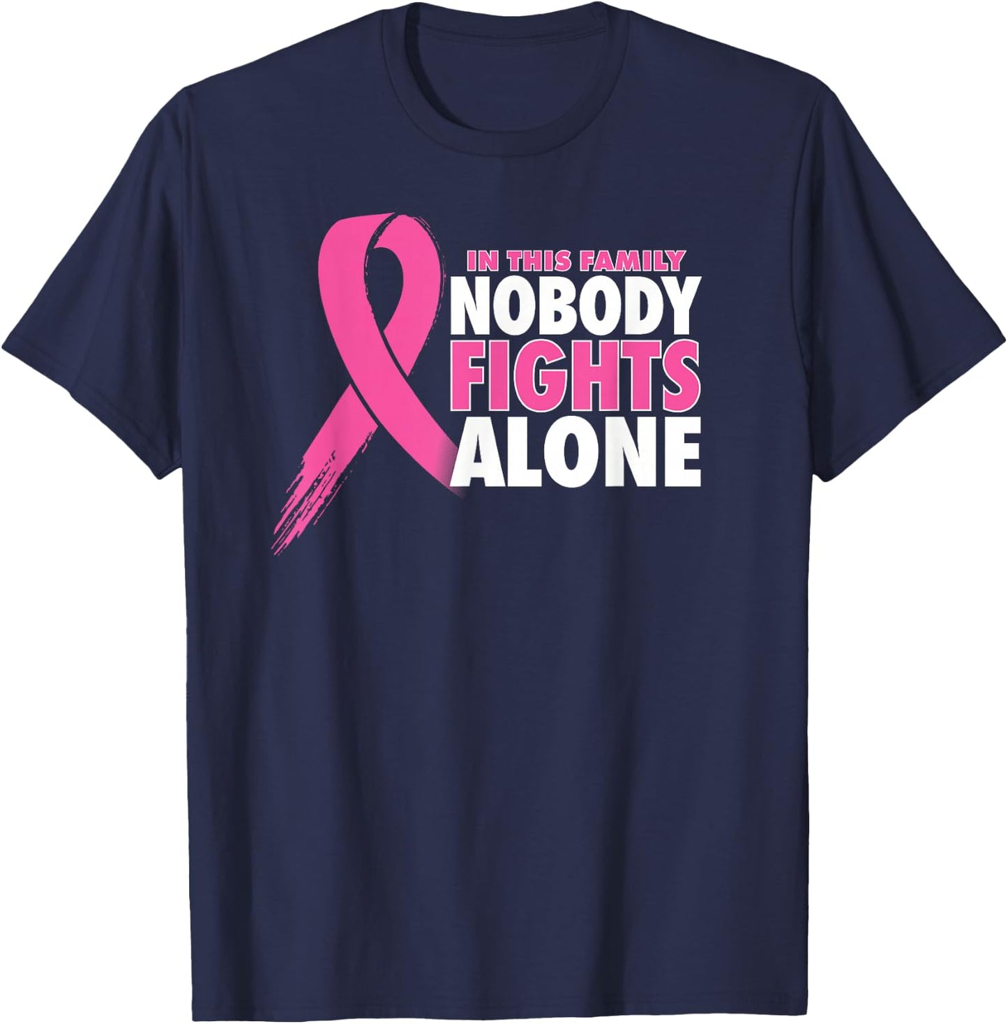 Nobody Fights Alone Breast Cancer Awareness Family Matching T-Shirt - T-Shirt | Navy