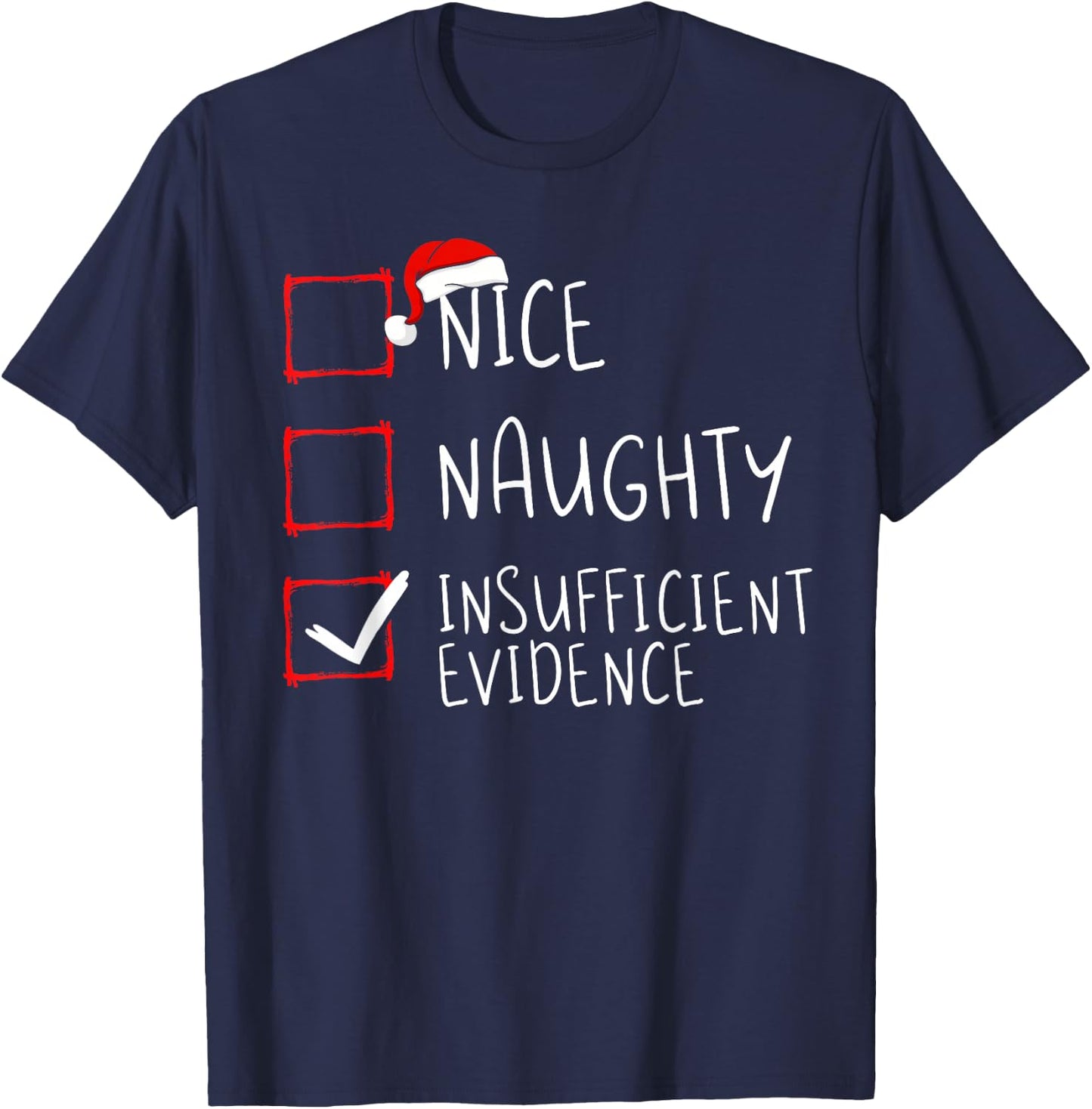 Nice Naughty Insufficient Evidence Christmas Santa Claus T-Shirt - T-Shirt | Navy