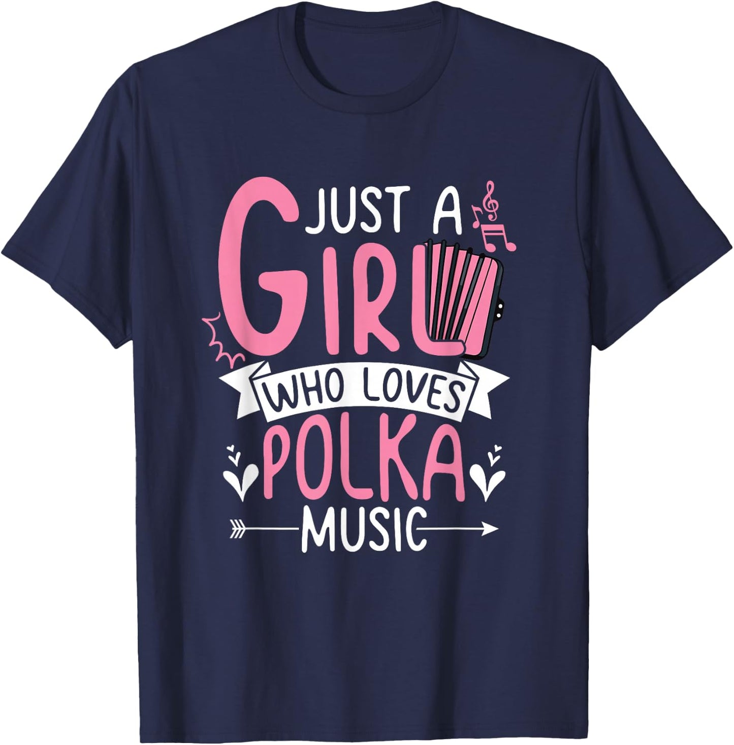 Polka Lover Accordion Just A Girl Who Loves Polka Music T-Shirt - T-Shirt | Navy