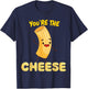 You're The Mac To My Cheese - Cheesy Food Lover Apparel T-Shirt - T-Shirt | Navy