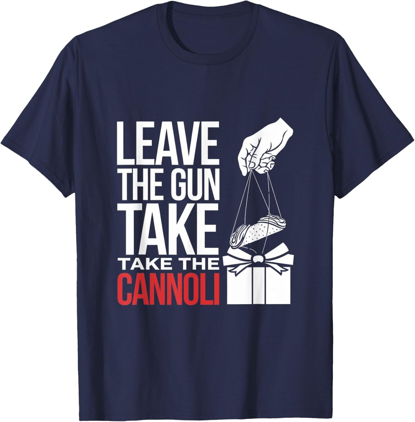 Funny Leave The Gun Take the Cannoli Men Women Italian Flag T-Shirt - T-Shirt | Navy