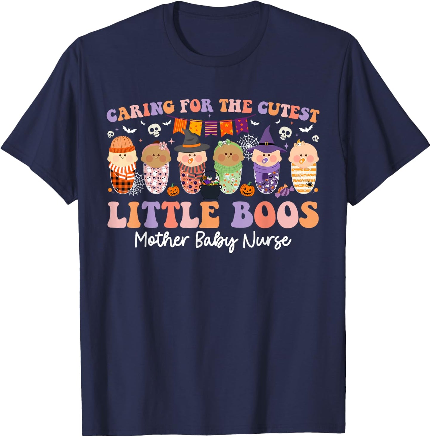 Caring For The Cutest Boos Mother Baby Nurse Halloween T-Shirt - T-Shirt | Navy