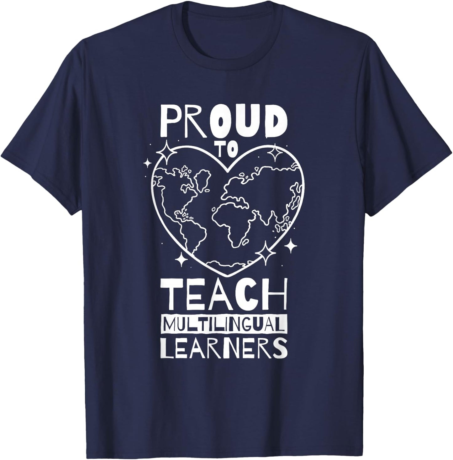 ESL Teacher Proud to Teach Multilingual Learners T-Shirt - T-Shirt | Navy