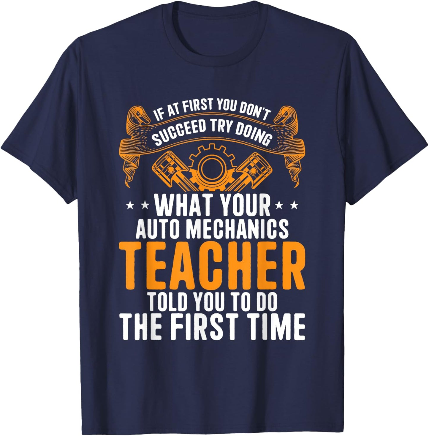 Auto Mechanic Teacher - Funny Car Repair Auto Mechanic T-Shirt - T-Shirt | Navy