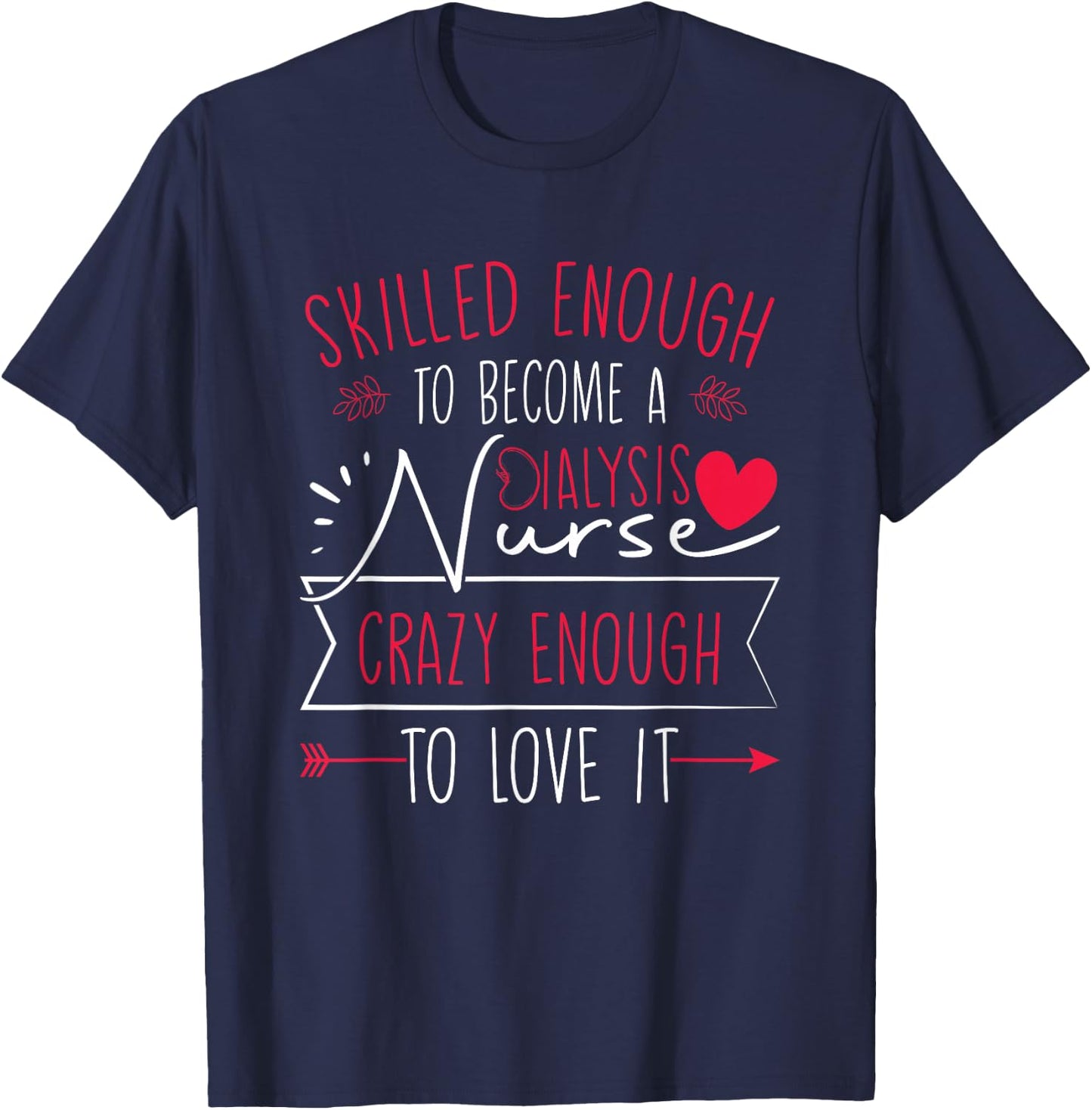 Dialysis Nursing Dialysis Tech Kidney Nephrology Nurse , Small, Black T-Shirt - T-Shirt | Navy