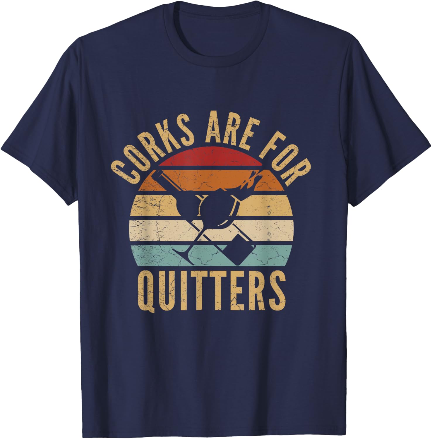 Corks Are For Quitters Funny wine lover T-Shirt - T-Shirt | Navy
