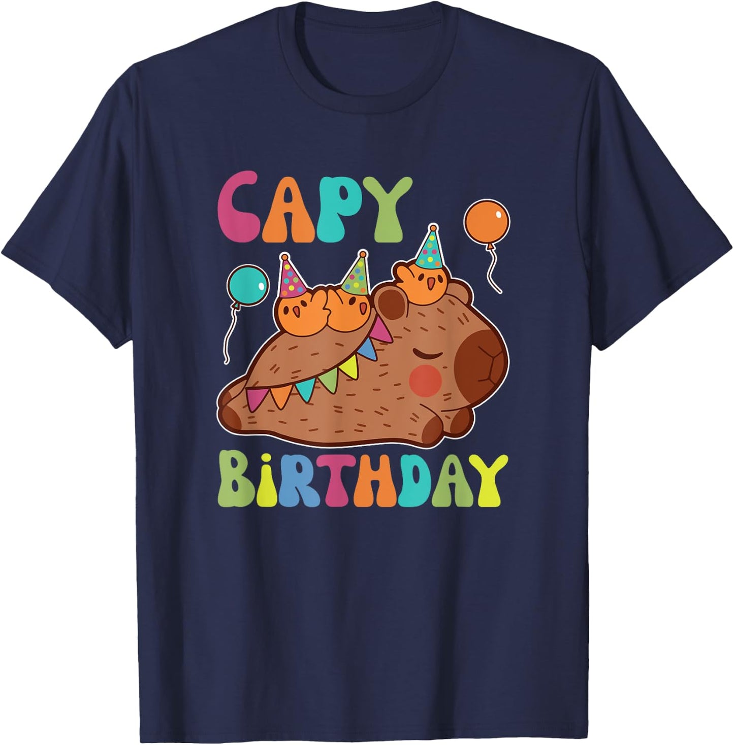 Capybara Capy Birthday Pun Happy Birthday T-Shirt - T-Shirt | Navy