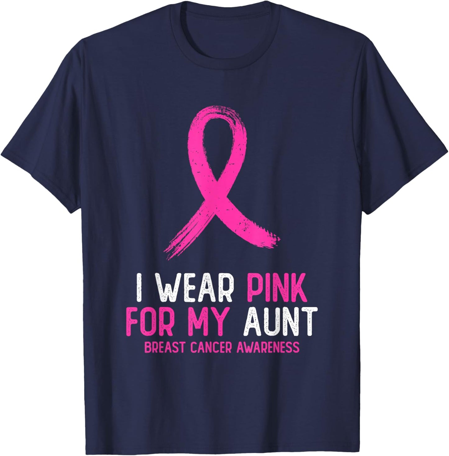 I Wear Pink For My Aunt Breast Cancer Awareness Pink Ribbon T-Shirt - T-Shirt | Navy