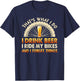 That's What I Do I Drink Beer I Ride My Bike I Forget Things T-Shirt - T-Shirt | Navy