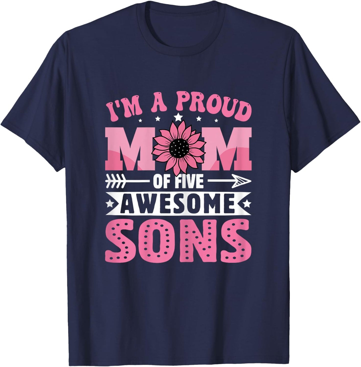 I'm a Proud Mom of Five Awesome Sons Funny Mother's Day T-Shirt - T-Shirt | Navy