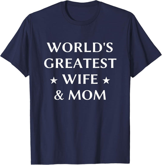 World's Greatest Wife & Mom Best Mother's Day Gift T-Shirt - T-Shirt | Navy