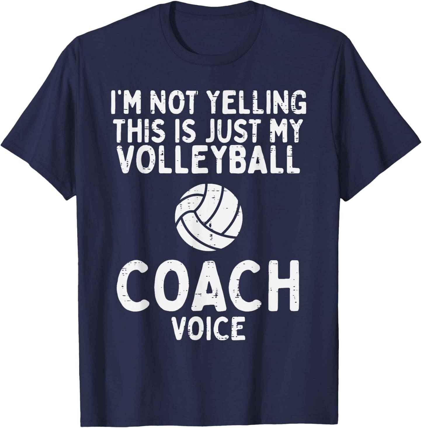 Not Yelling Volleyball Coach Voice Funny Sport Men Women T-Shirt - T-Shirt | Navy