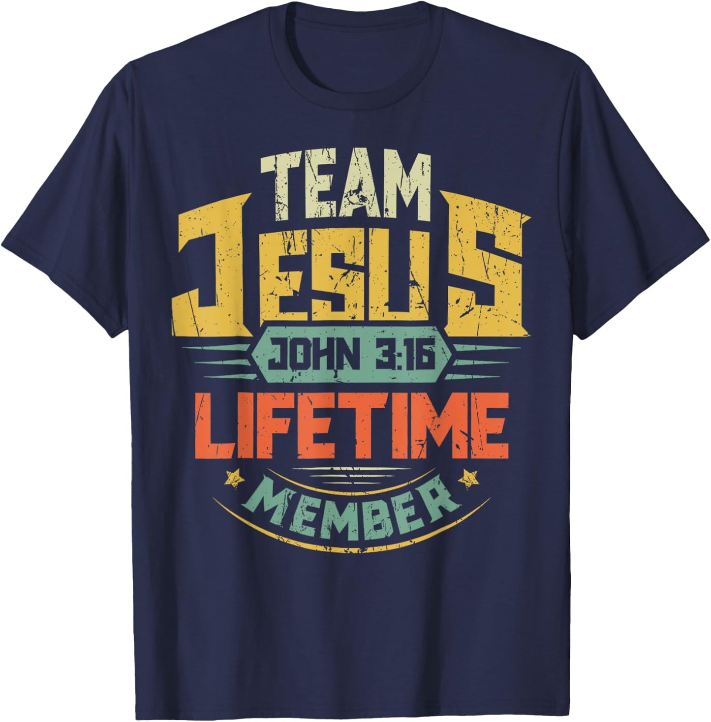 Team Jesus Lifetime Member Christian Bible Verse Scripture T-Shirt - T-Shirt | Navy