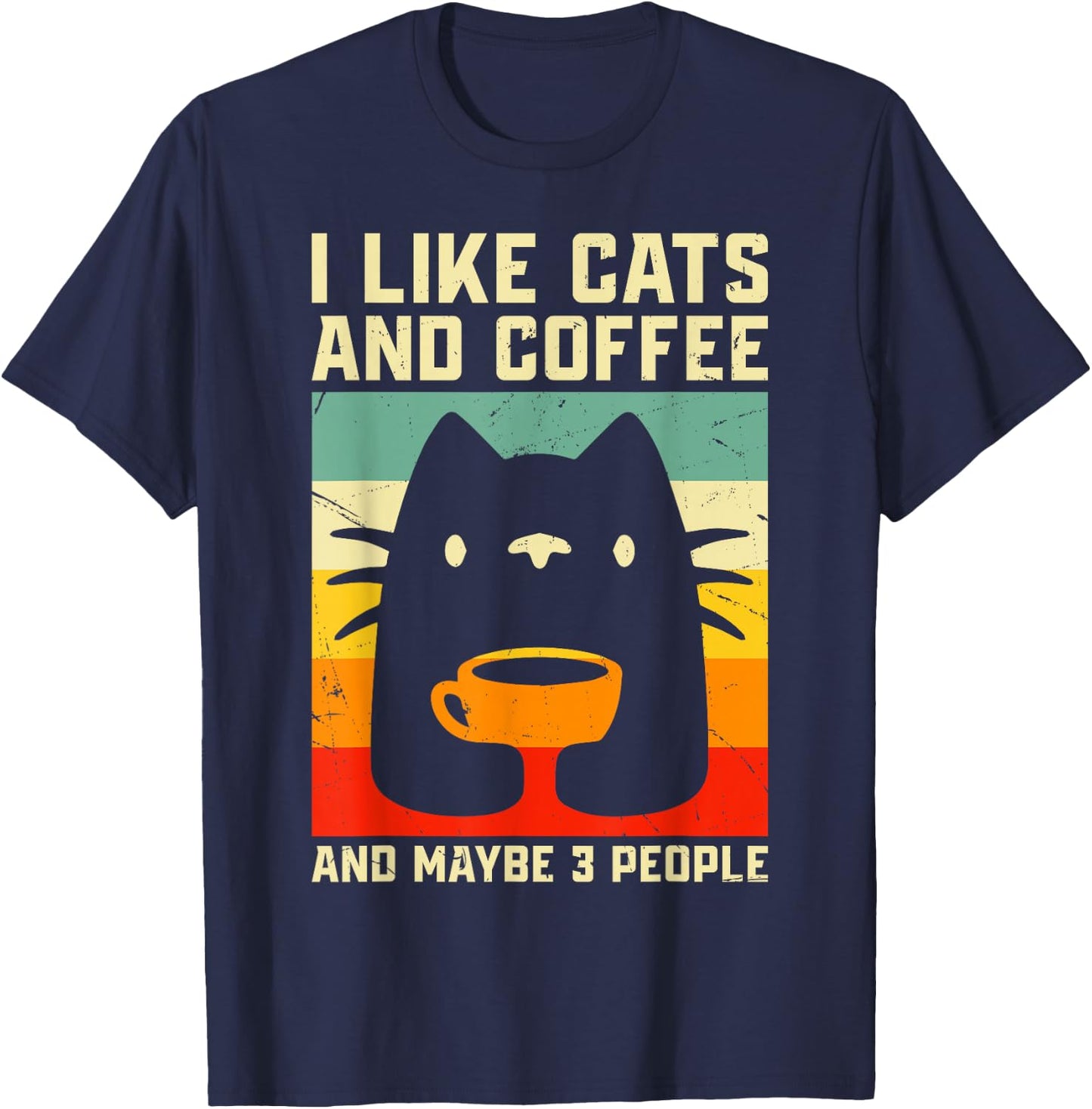 I Like Cats and Coffee and Maybe 3 People T-Shirt - T-Shirt | Navy