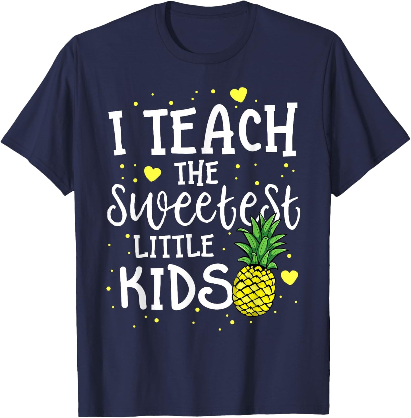 Pineapple Teacher Gift Teach The Sweetest Little Kids Women T-Shirt - T-Shirt | Navy