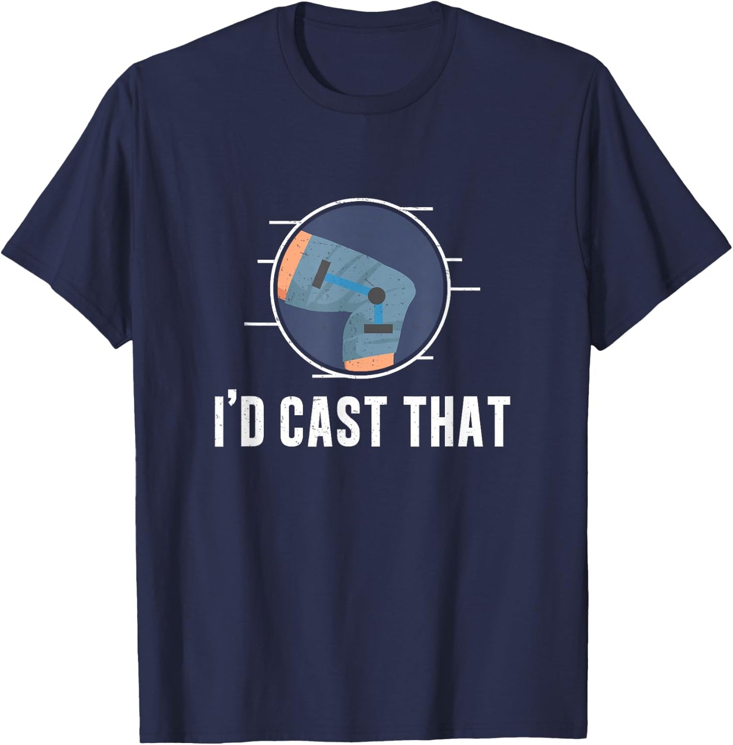 Orthopedic Technician I'd Cast That Orthopedic Surgeon T-Shirt - T-Shirt | Navy