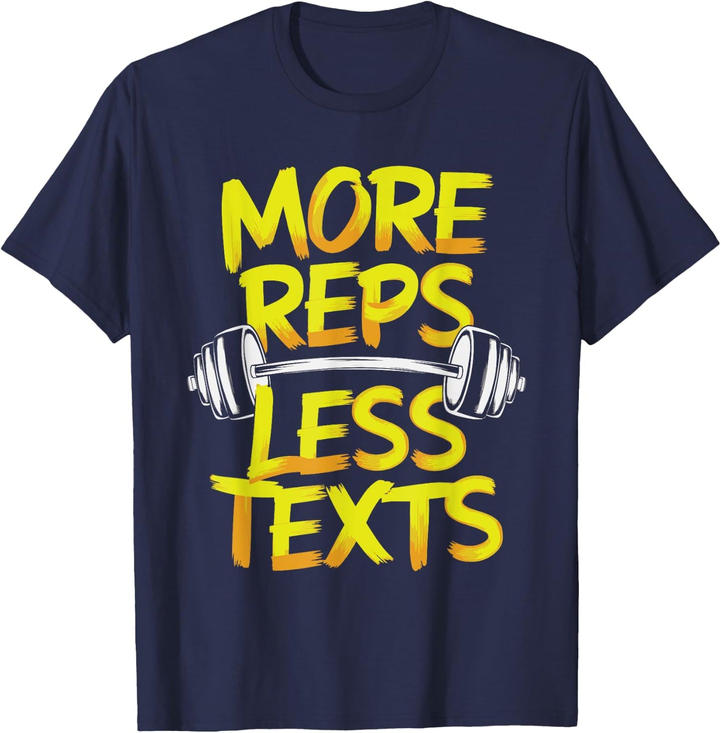 More Reps Less Texts T-Shirt - T-Shirt | Navy