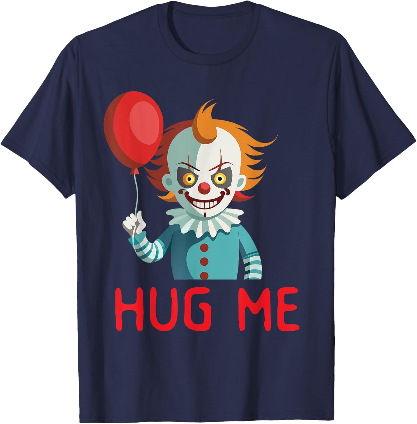 Horror Clown Creepy Halloween Costume Scary Hug Me Clown T-Shirt - T-Shirt | Navy