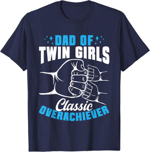 Twin Dad Of Twin Girls Classic Overachiever T-Shirt - T-Shirt | Navy