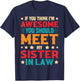 If You Think I'm Awesome You Should Meet My Sister-in-law T-Shirt - T-Shirt | Navy