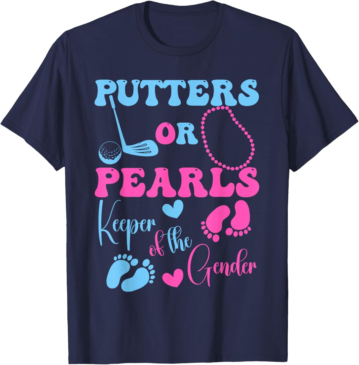 Putters Or Pearls Keeper of The Gender Gender Reveal Party T-Shirt - T-Shirt | Navy