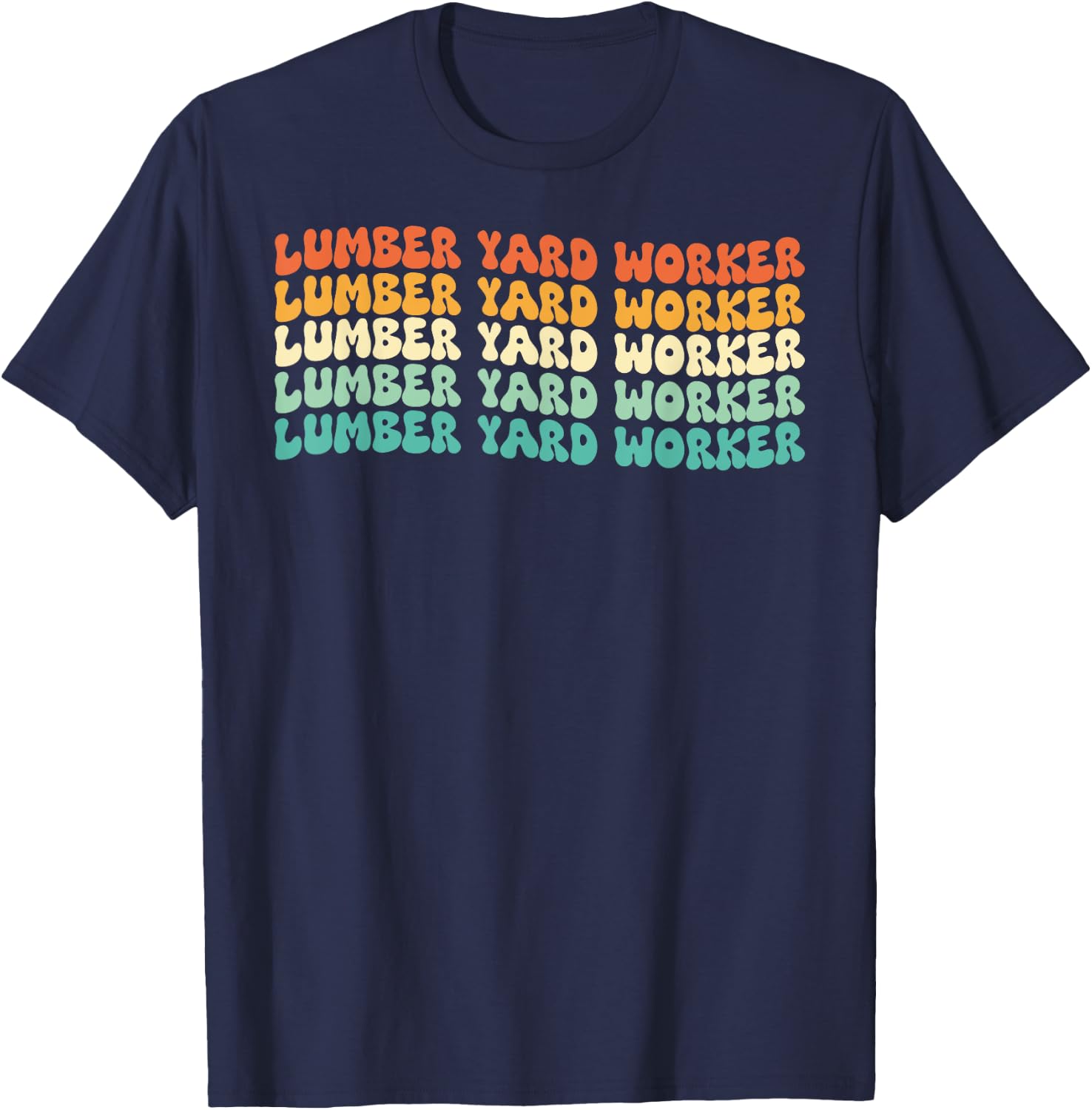 Groovy Lumber Yard Worker Job Title T-Shirt - T-Shirt | Navy