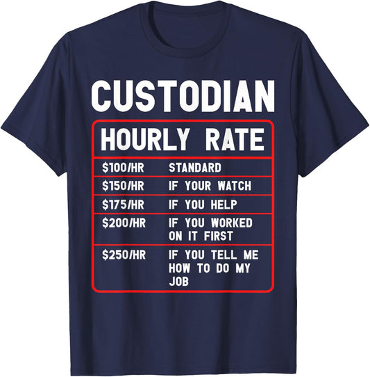 Custodian Janitor Day Hourly Rate Custodial School Custodian T-Shirt - T-Shirt | Navy