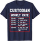 Custodian Janitor Day Hourly Rate Custodial School Custodian T-Shirt - T-Shirt | Navy