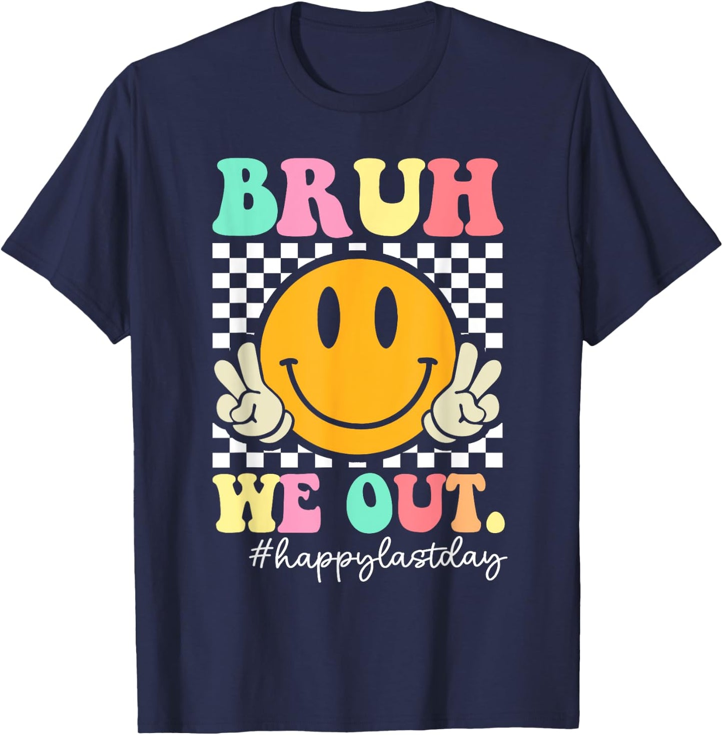 Bruh We Out Teachers Retro Smile Happy Last Day Of School Men Women Girls Kids T-Shirt - T-Shirt | Navy