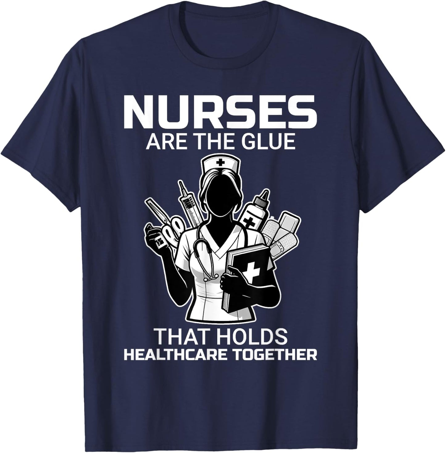 Funny Trust Nurses Are The Glue LPN RN CNA Nursing T-Shirt - T-Shirt | Navy