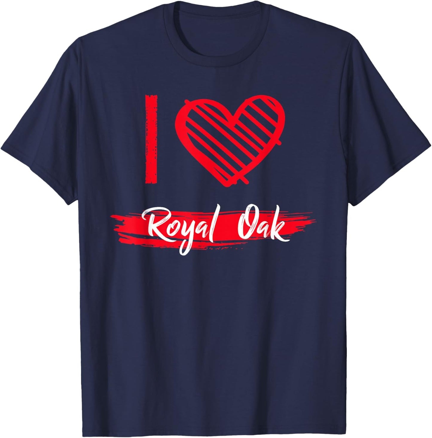 I Love Royal Oak I Heart Royal Oak T-Shirt - T-Shirt | Navy