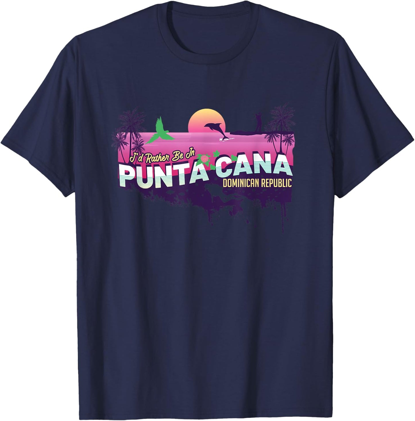 I'd Rather Be In Punta Cana Dominican Republic Souvenir T-Shirt - T-Shirt | Navy