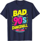 Bad Like 90's Dancehall 90s Party Disco Hip Hop Retro T-Shirt - T-Shirt | Navy