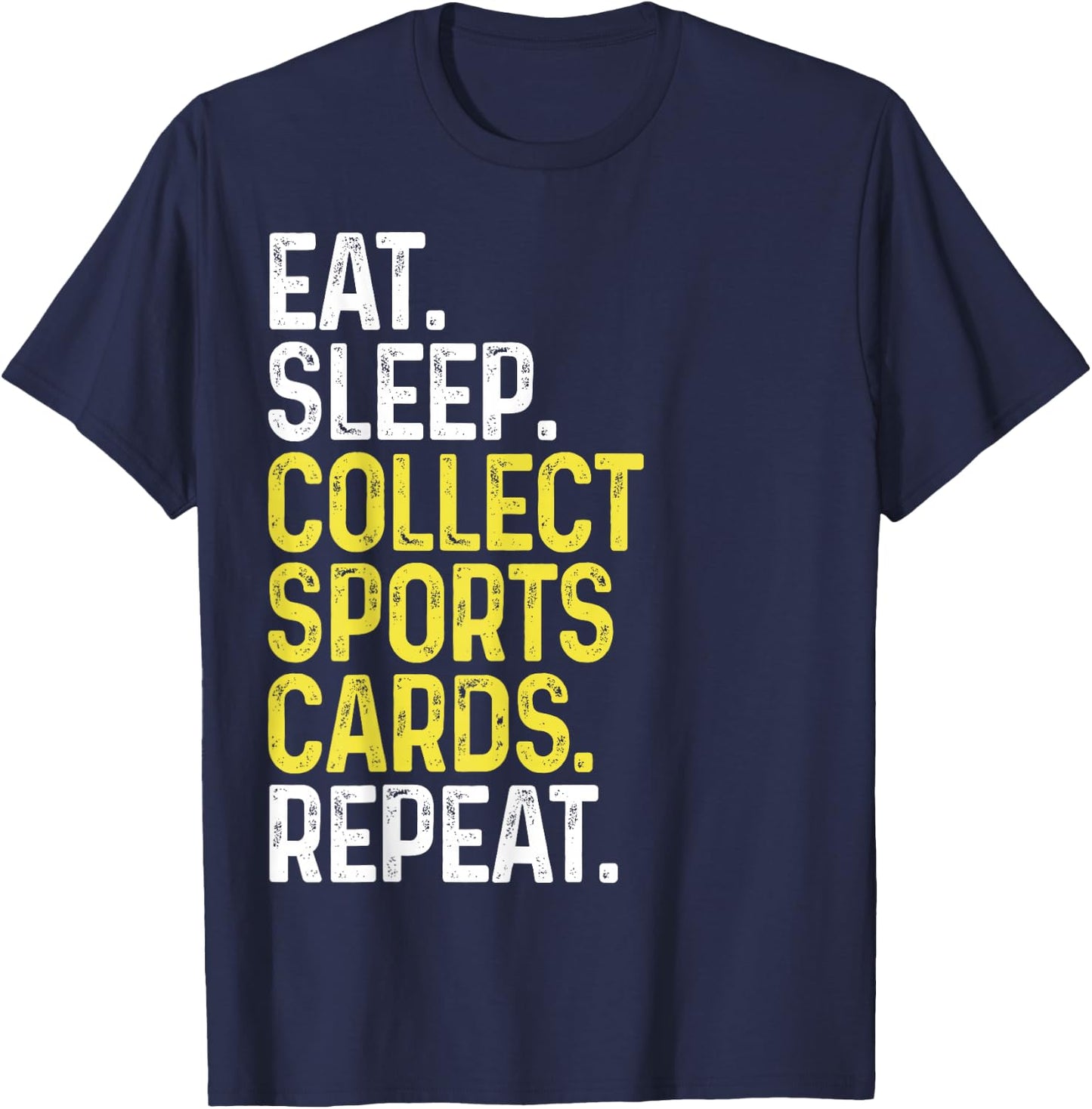 Eat Sleep Collect Sports Cards Repeat Funny Card Collector T-Shirt - T-Shirt | Navy