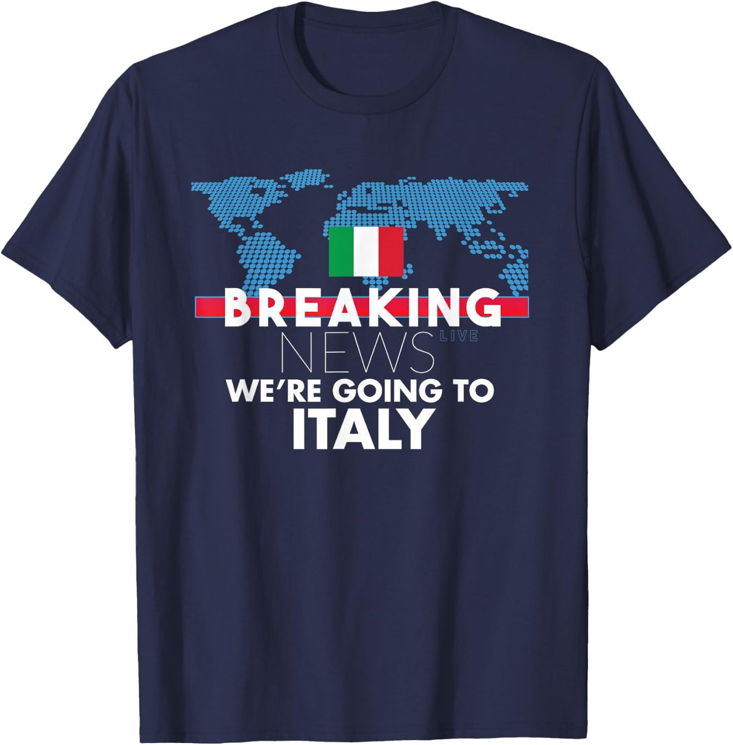 Breaking News We're Going To Italy Family Trip Matching T-Shirt - T-Shirt | Navy