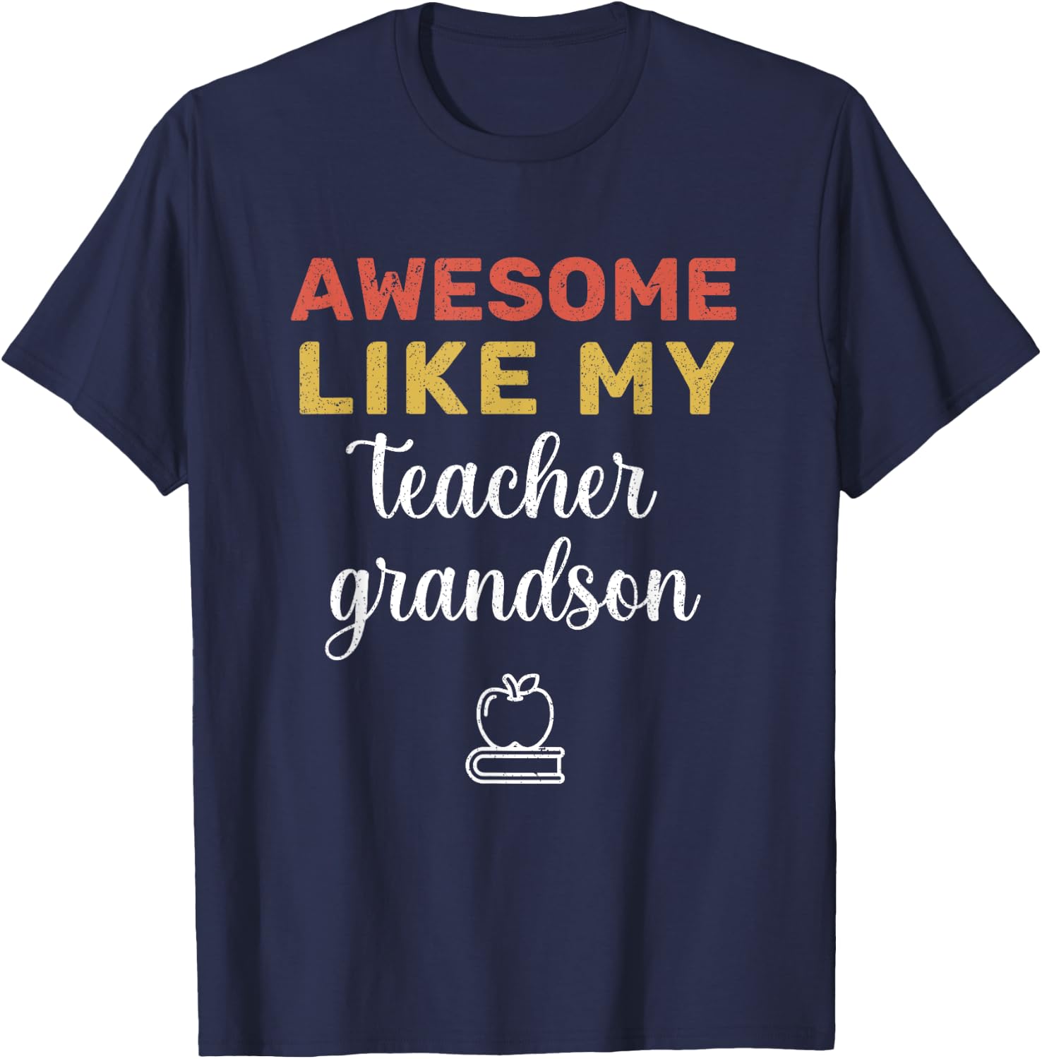 Funny Awesome Like my Teacher Grandson Cool Teacher Family T-Shirt - T-Shirt | Navy