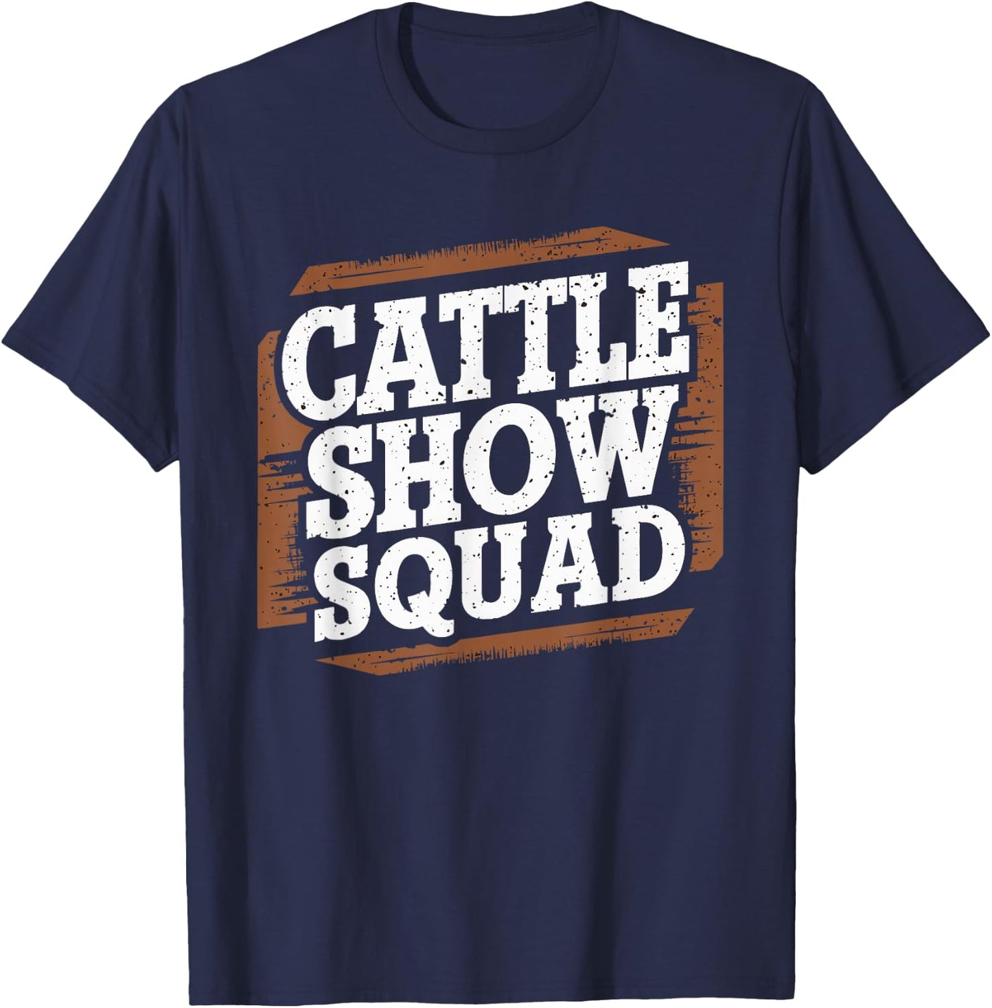 Cattle Show Squad County Fair Livestock Rancher T-Shirt - T-Shirt | Navy