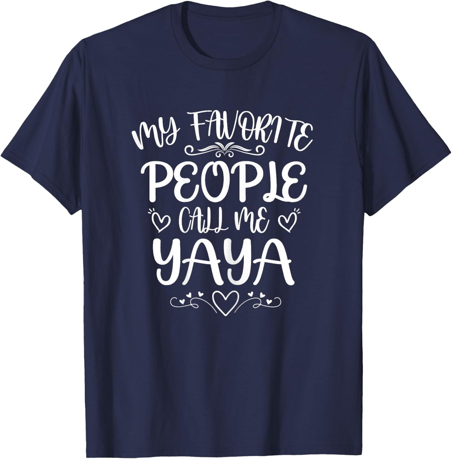 My Favorite People Call Me Yaya Funny Floral Mother's Day T-Shirt - T-Shirt | Navy