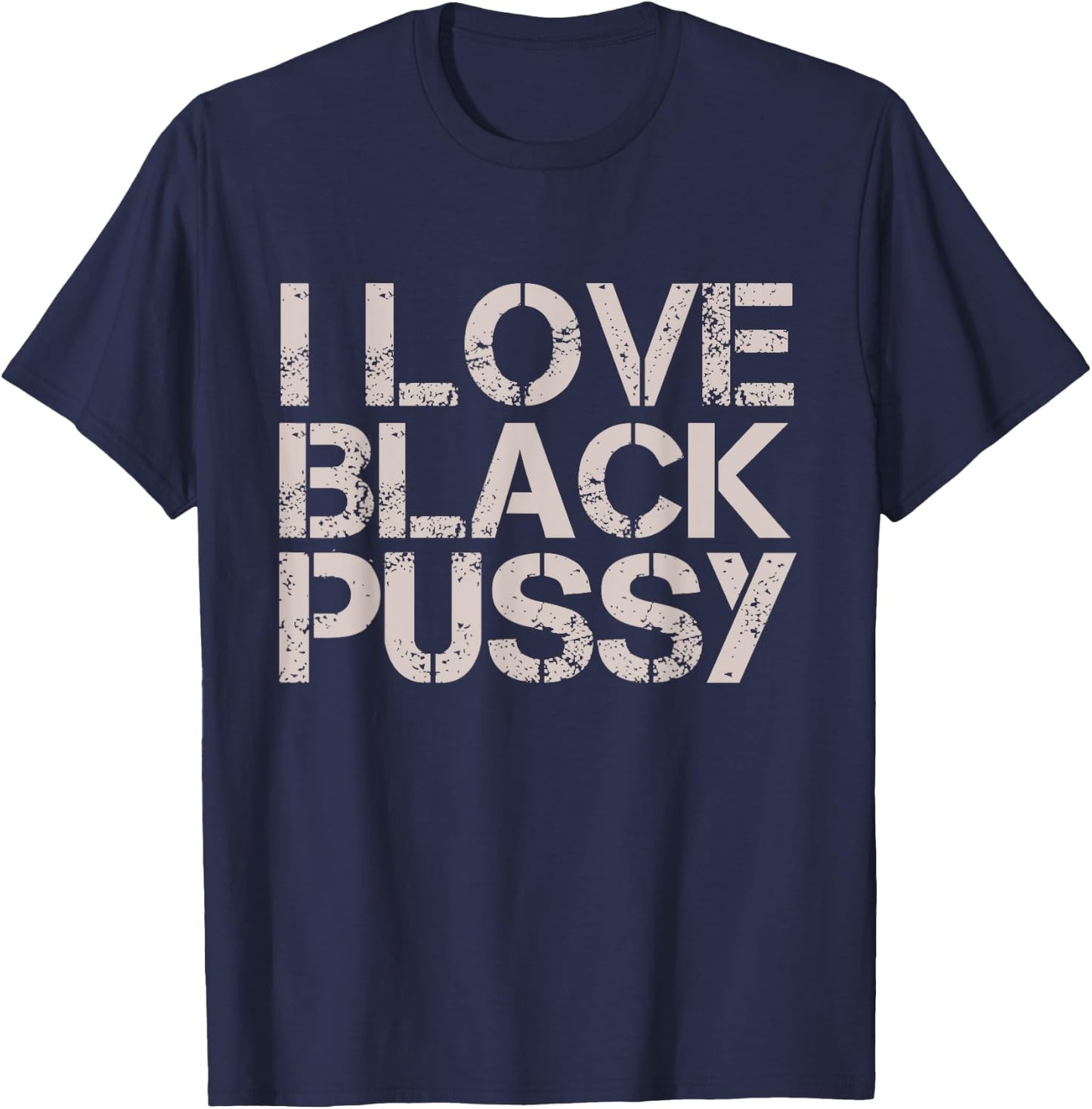 Vintage I Love Black Pussy Funny Adult Humor Sarcastic Women T-Shirt - T-Shirt | Navy