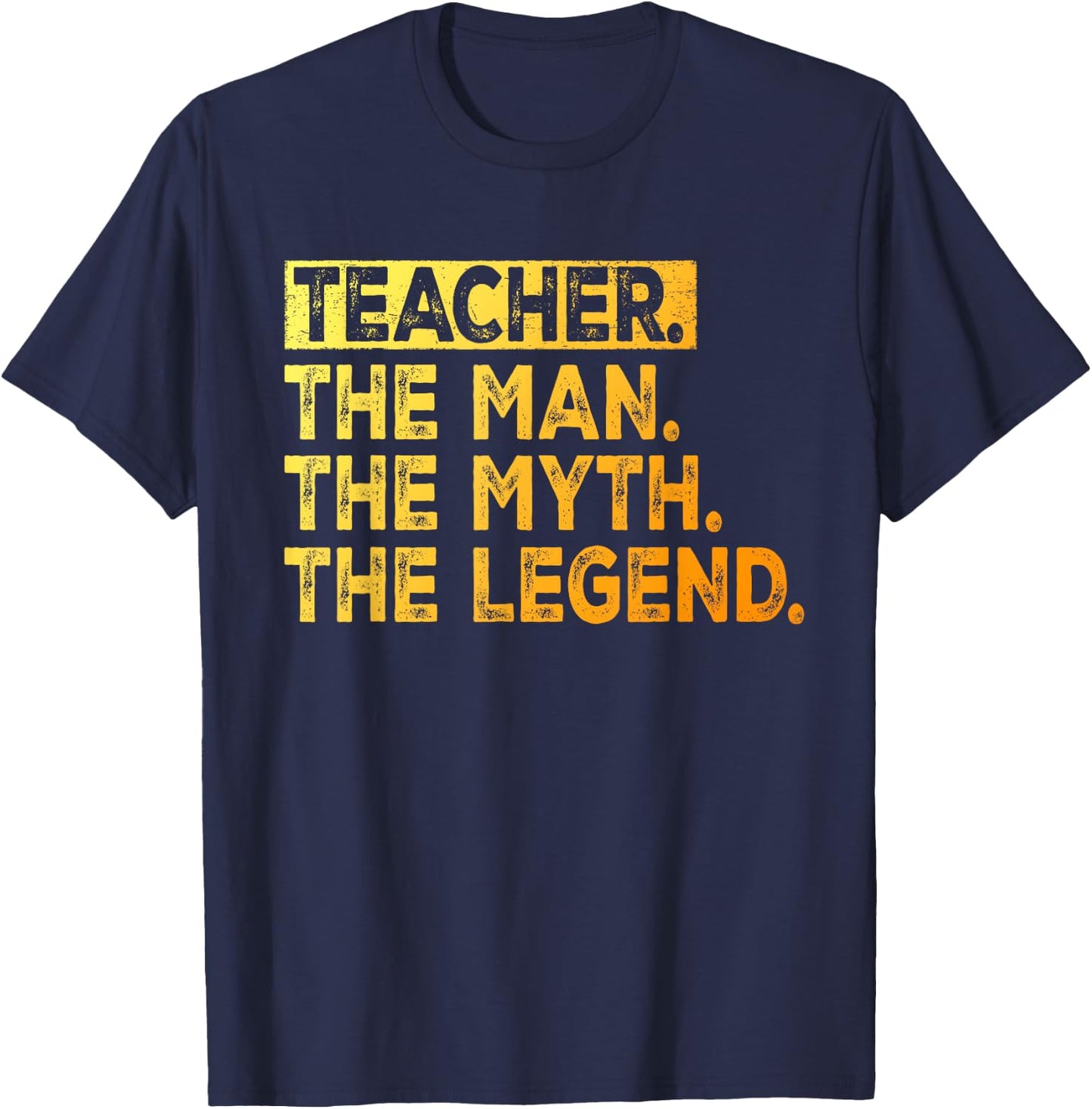 Teacher The Man The Myth The Legend School Teacher T-Shirt - T-Shirt | Navy
