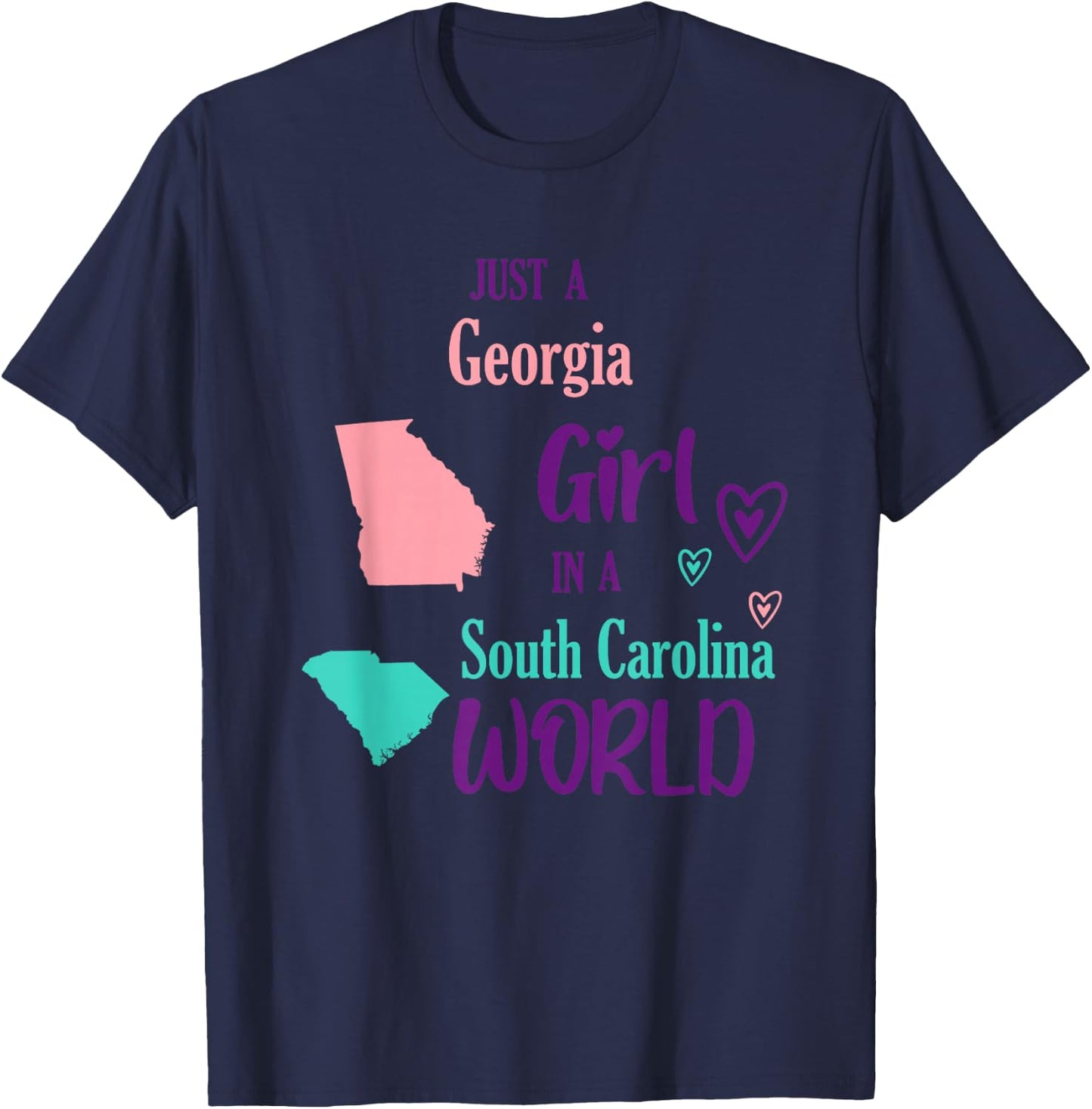 Proud Girl Just a Georgia girl in a South Carolina World T-Shirt - T-Shirt | Navy