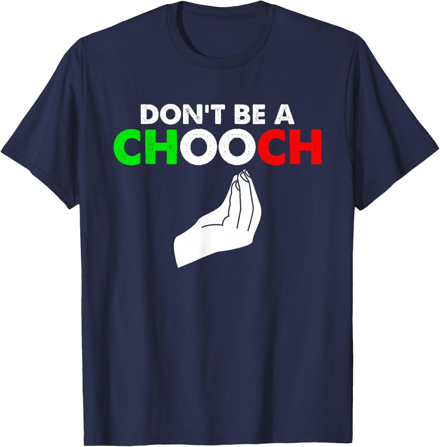 Vintage Don't Be A Chooch Funny Italian Flag Saying T-Shirt - T-Shirt | Navy
