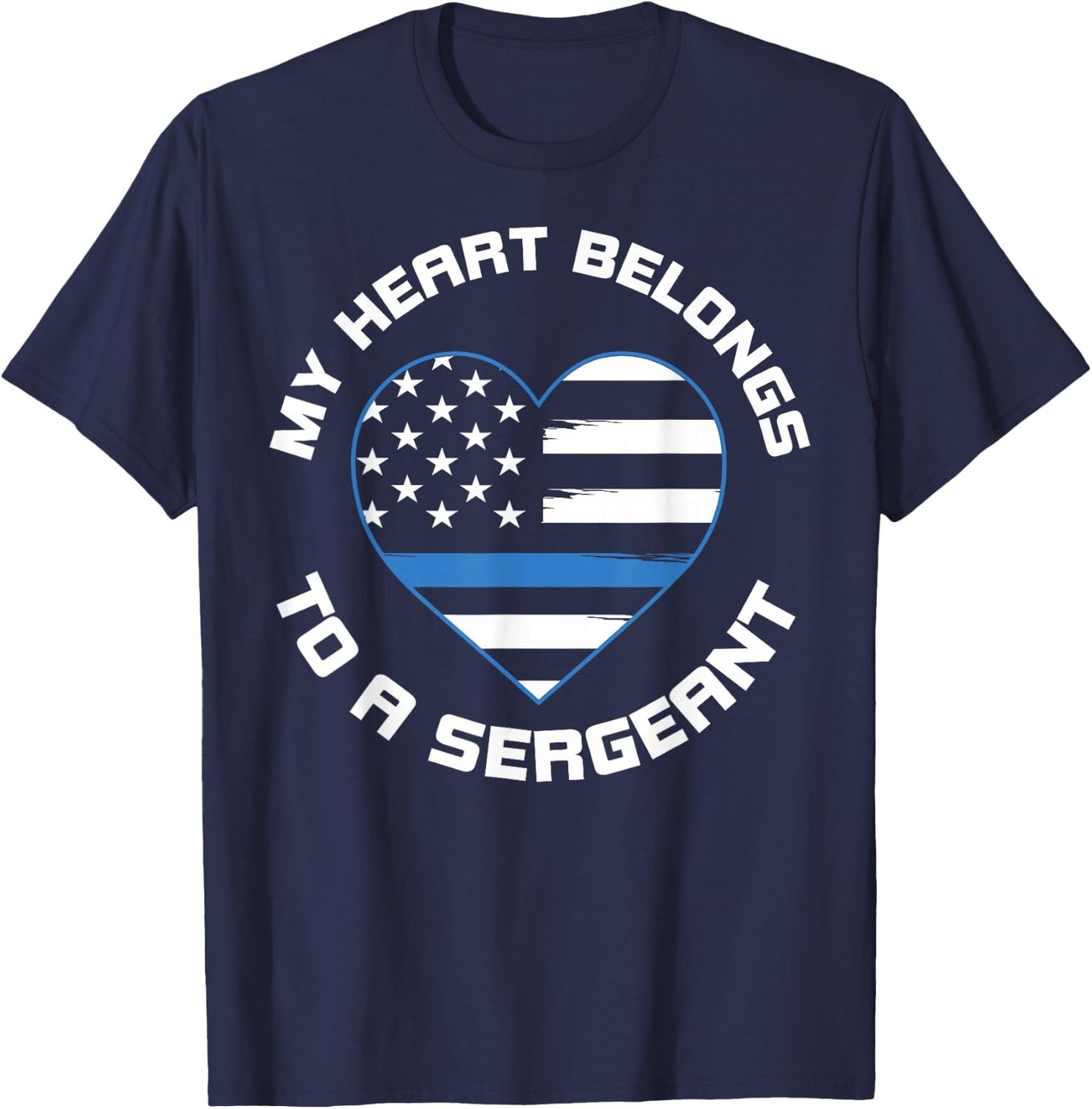 My Hearts Belongs To A Sergeant Police Wife USA Flag Heart T-Shirt - T-Shirt | Navy