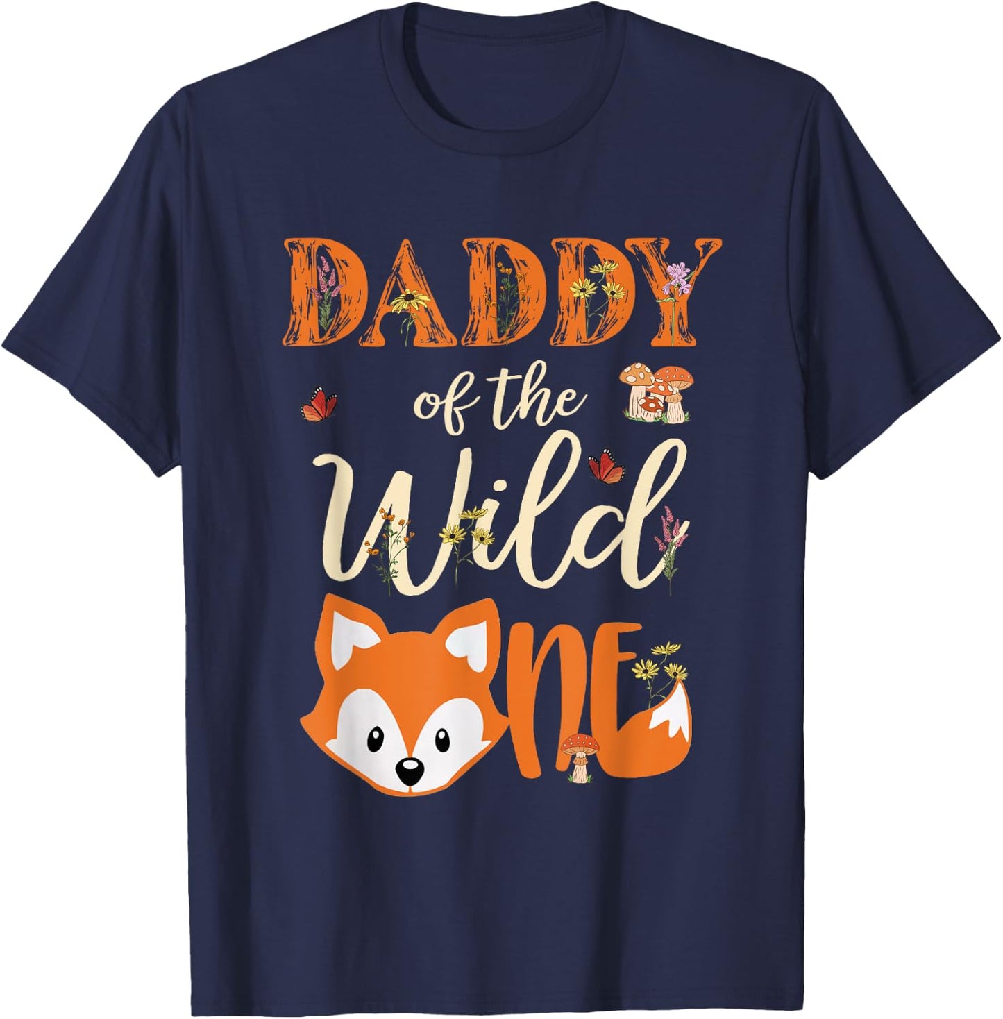 Daddy of The Wild One Birthday Girl Fox Lover Dad Father T-Shirt - T-Shirt | Navy