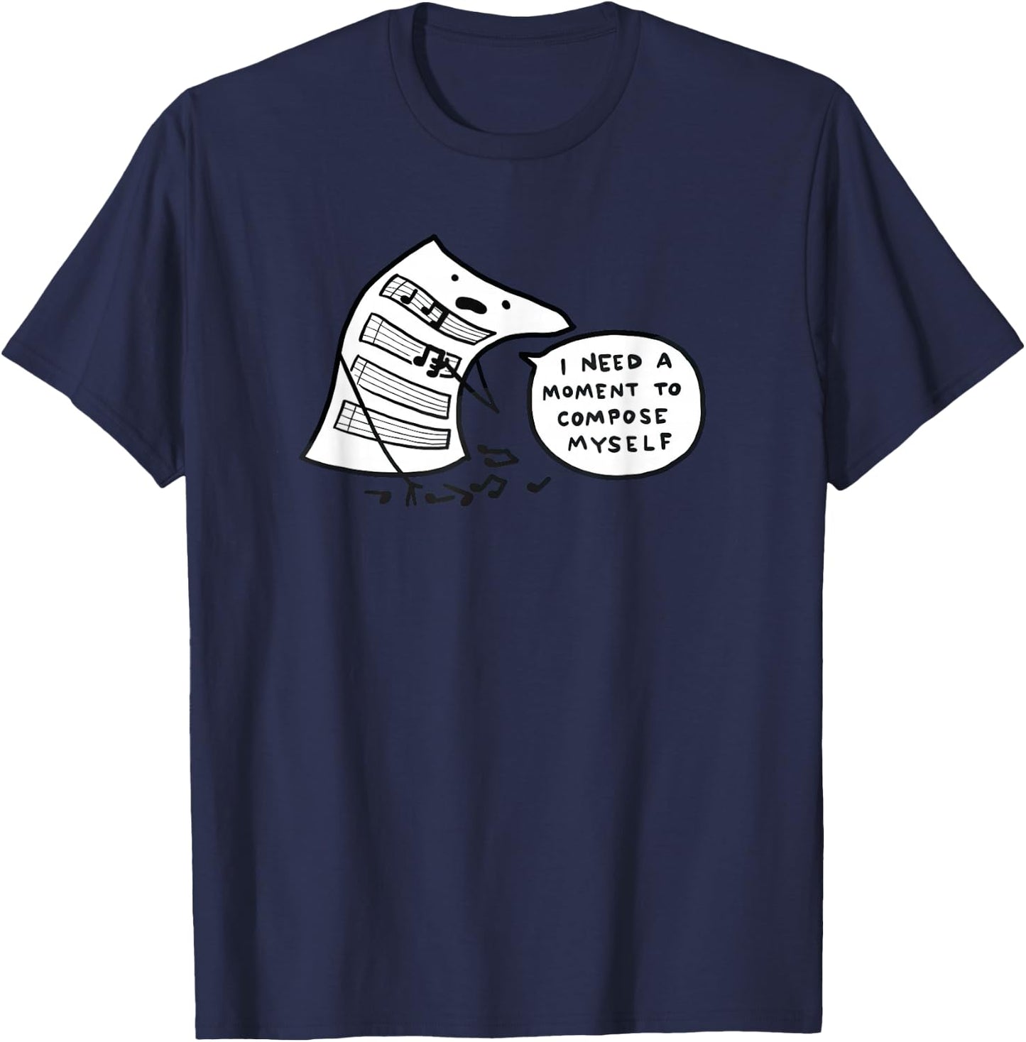 I Need A Moment To Compose Myself T-Shirt - T-Shirt | Navy