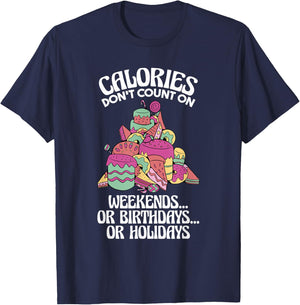 Calories Don'T Count On Weekends Or Birthdays, Dietitian T-Shirt - T-Shirt | Navy