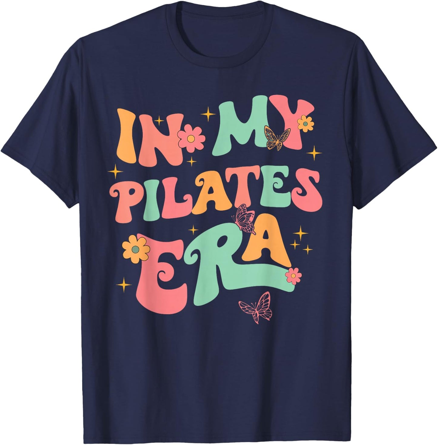 In My Pilates Era, Pilates Instructor Women With Sayings T-Shirt - T-Shirt | Navy